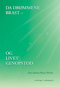 Da drømmene brast - og livet genopstod