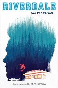 Riverdale - the day before : a prequel novel