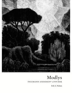 Modlys : Ingemann Andersens livsværk