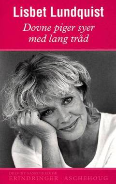 Dovne piger syer med lang tråd : delvist sandfærdige erindringer