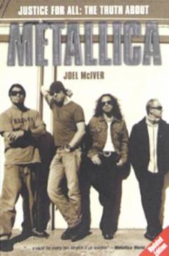Justice for all : the truth about Metallica