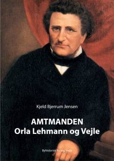Amtmanden : Orla Lehmann og Vejle