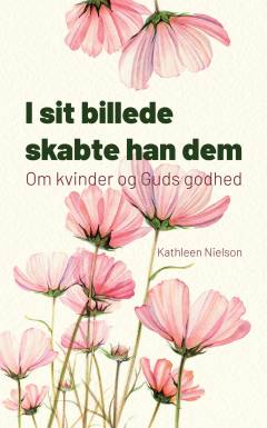 I sit billede skabte han dem : om kvinder og Guds godhed