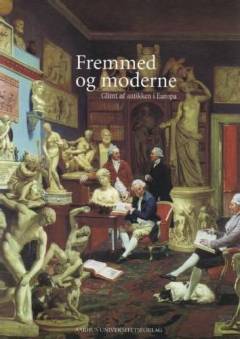 Fremmed og moderne : glimt af antikken i Europa