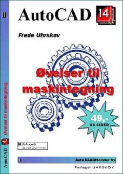 AutoCAD 14 : grundbog -- Øvelser til maskintegning