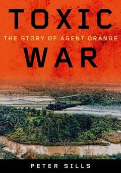 Toxic war : the story of Agent Orange