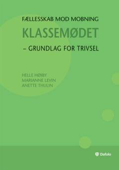 Fællesskab mod mobning : klassemødet - grundlag for trivsel