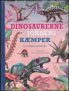 Dinosaurerne : jordens kæmper - og andre fortidsdyr