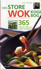 Den store wokkogebog : 365 hurtige, friske og lækre opskrifter