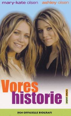 Vores historie : Mary-Kates og Ashleys officielle biografi