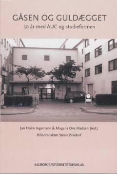 Gåsen og guldægget : 50 år med AUC og studieformen