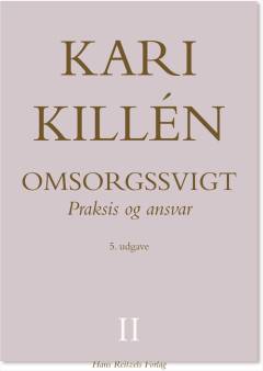 Omsorgssvigt. Bind 2 : Praksis og ansvar