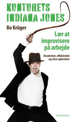 Kontorets Indiana Jones : lær at improvisere på arbejdet