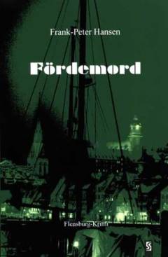 Fördemord : Flensburg-Krimi