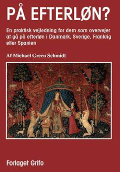 På efterløn? : en praktisk vejledning for dem som overvejer at gå på efterløn i Danmark, Sverige, Frankrig eller Spanien