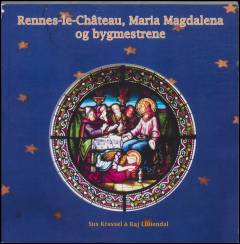Rennes-le-Château, Maria Magdalena og bygmestrene