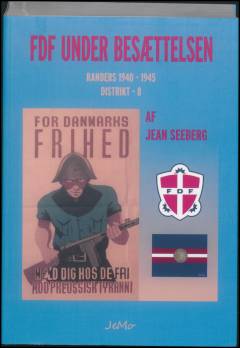 FDF - under besættelsen : modstandsbevægelsen Randers 1940-1945, distrikt 8