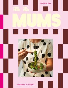 Mums : fra feed til fad