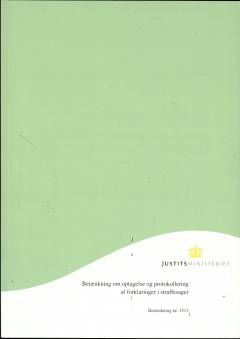 Betænkning om optagelse og protokollering af forklaringer i straffesager