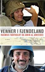 Venner i fjendeland : en personlig beretning om Amin Al-Ameedee og Rasmus Tantholdt