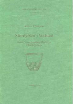 Stordyssen i Vedsted : studier over tragtbægerkulturen i Sønderjylland