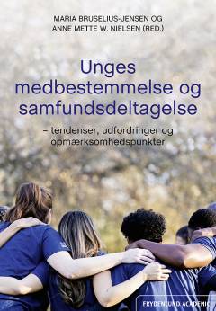 Unges medbestemmelse og samfundsdeltagelse : tendenser, udfordringer og opmærksomhedspunkter