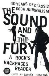 The sound and the fury : a rock's backpages reader : 40 years of classic rock journalism