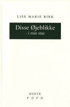 Disse øjeblikke - i min stue : digte
