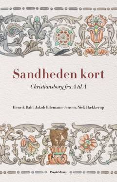 Sandheden kort : Christiansborg fra A til Å