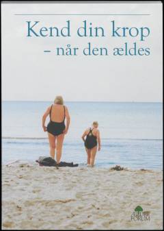 Kend din krop - når den ældes