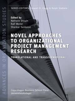 Novel approaches to organizational project management research : translational and transformational