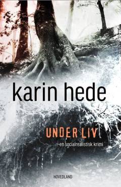 Under liv : en socialrealistisk krimi