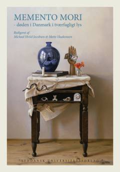 Memento mori : døden i Danmark i tværfagligt lys