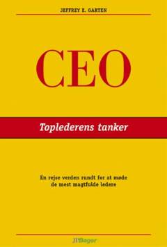 CEO - toplederens tanker : en rejse verden rundt for at møde de mest magtfulde ledere