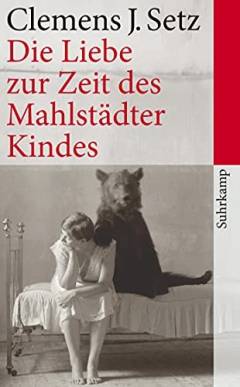 Die Liebe zur Zeit des Mahlstädter Kindes : Erzählungen