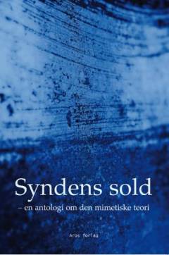 Syndens sold : en antologi om den mimetiske teori