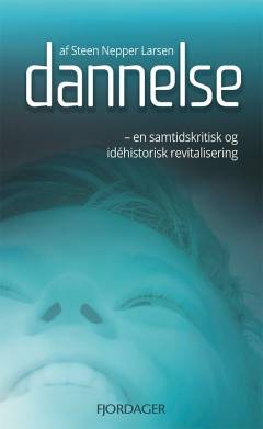 Dannelse : en samtidskritisk og idéhistorisk revitalisering