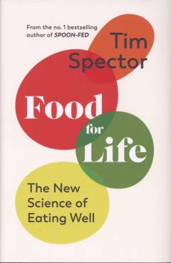 Food for life : the new science of eating well