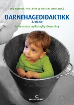 Barnehagedidaktikk : en dynamisk og flerfaglig tilnærming
