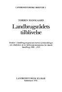 Landbrugsrådets tilblivelse : studier i landbrugsorganisationernes forhandlinger om skabelsen af en fællesrepræsentation for dansk landbrug 1880-1919