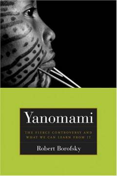Yanomami : the fierce controversy and what we might learn from it