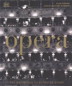 Opera : the definitive illustrated story