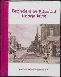 Brønderslev købstad længe leve!