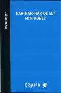 Har-har-har De set min kone? & Lille Edith. Drama
