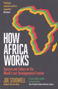 How Africa works : success and failure on the world's last developmental frontier
