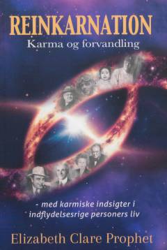 Reinkarnation : karma og forvandling : om indflydelsesrige mennesker & deres tidligere liv