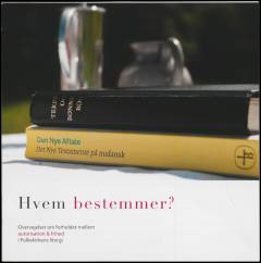 Hvem bestemmer? : overvejelser om forholdet mellem autorisation & frihed i Folkekirkens liturgi