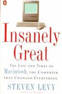 Insanely great : the life and times of Macintosh, the computer that changed everything