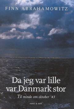 Da jeg var lille, var Danmark stor : til minde om oktober '43