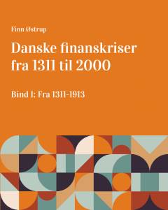Danske finanskriser fra 1311 til 2000. Bind 2 : Fra 1914 til 1979